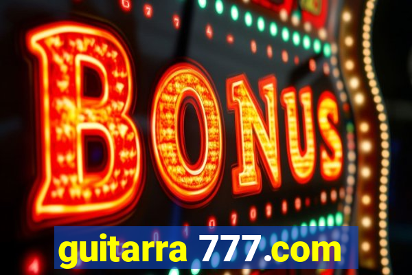 guitarra 777.com